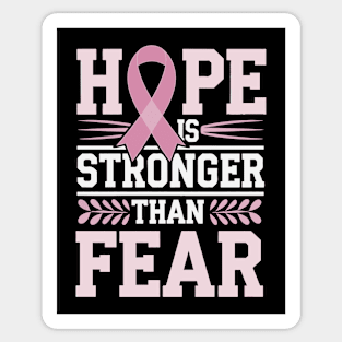 Hope Is Stronger Than Fear breast cancer awareness Sticker